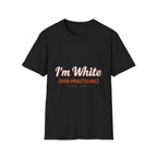 Sarcastic White Nonpracticing Tee - Unisex T-Shirt