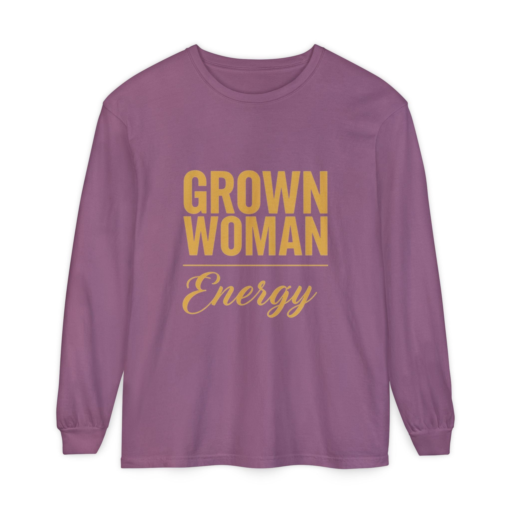 Grown Woman Energy Long Sleeve Shirt for Confident Everyday Wear