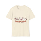 Sarcastic White Nonpracticing Tee - Unisex T-Shirt