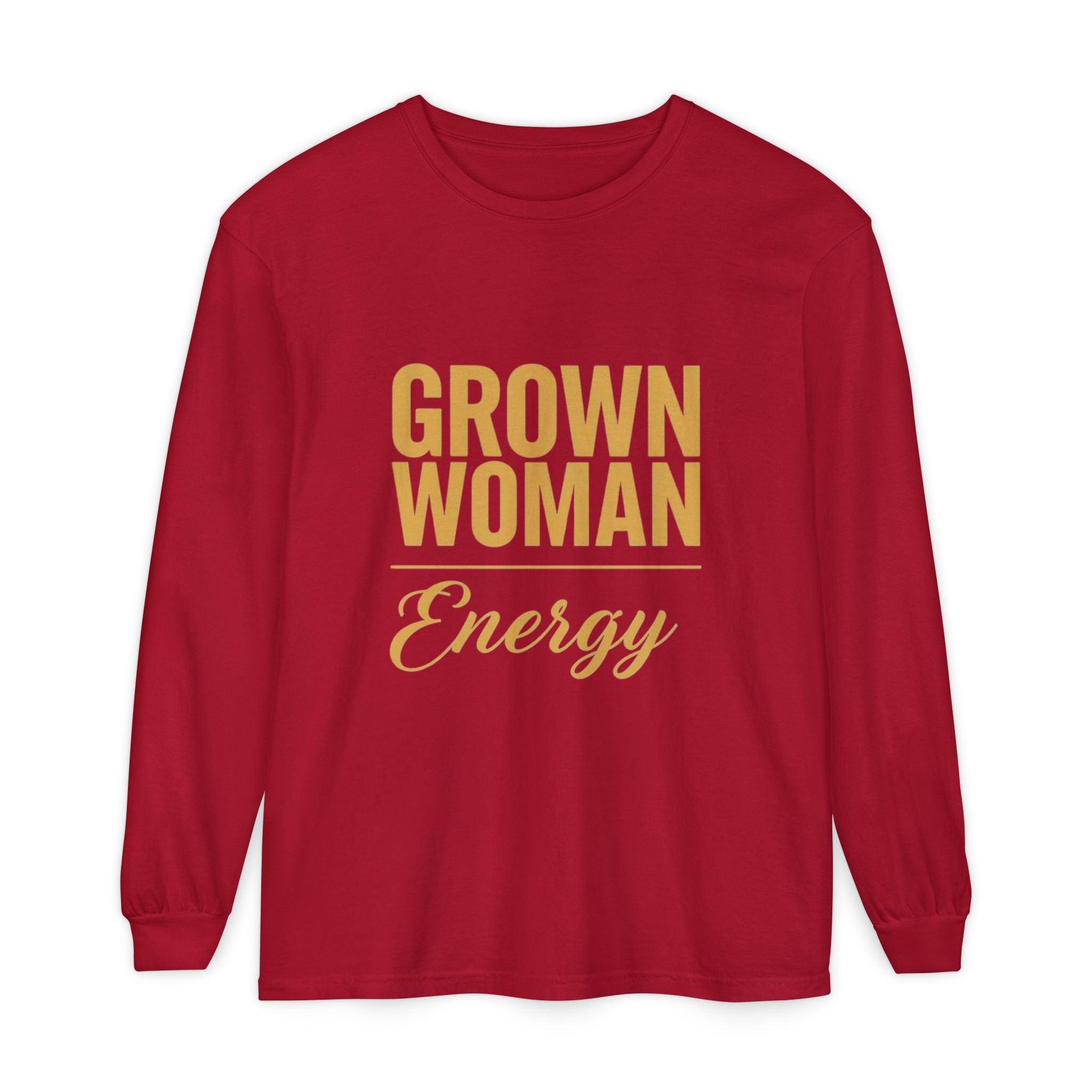 Grown Woman Energy Long Sleeve Shirt for Confident Everyday Wear