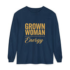 Grown Woman Energy Long Sleeve Shirt for Confident Everyday Wear