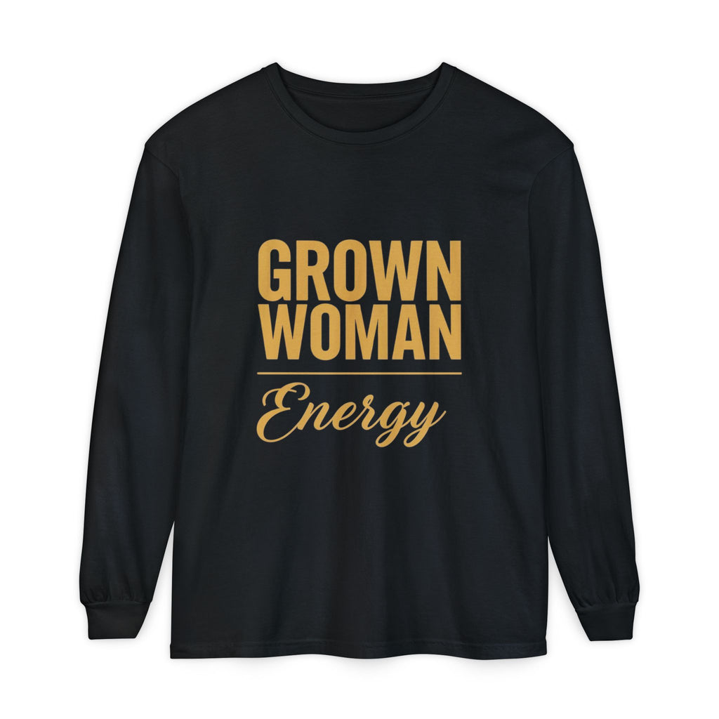 Grown Woman Energy Long Sleeve Shirt for Confident Everyday Wear