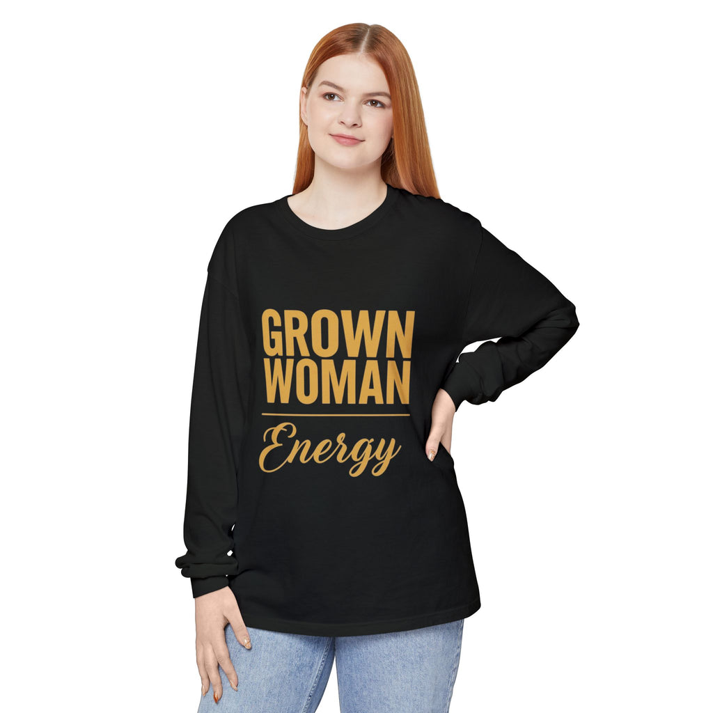 Grown Woman Energy Long Sleeve Shirt for Confident Everyday Wear